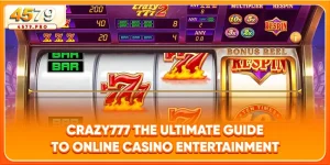 Crazy777 - The Ultimate Guide to Online Casino Entertainment