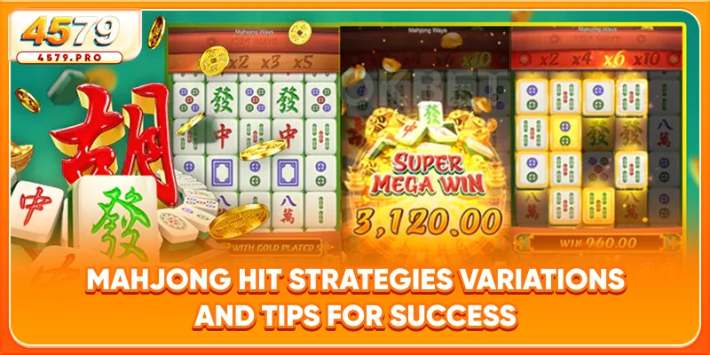 Mahjong Hit – Strategies, Variations, and Tips for Success