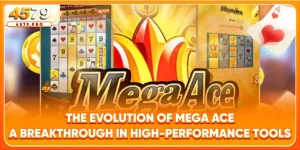 The Evolution of Mega Ace - A Breakthrough in High-Performance Tools