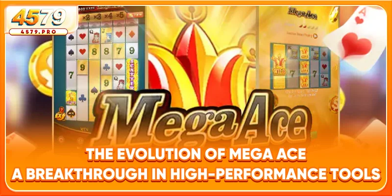 The Evolution of Mega Ace - A Breakthrough in High-Performance Tools