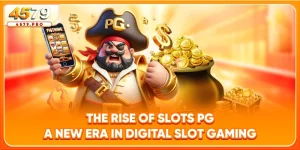 The Rise of Slots PG - A New Era in Digital Slot Gaming