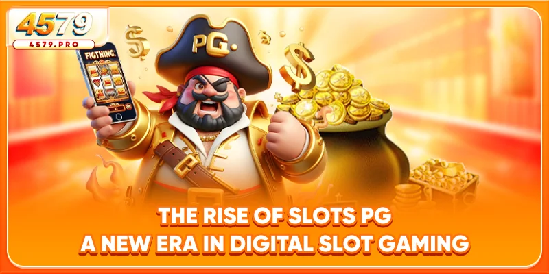 The Rise of Slots PG - A New Era in Digital Slot Gaming